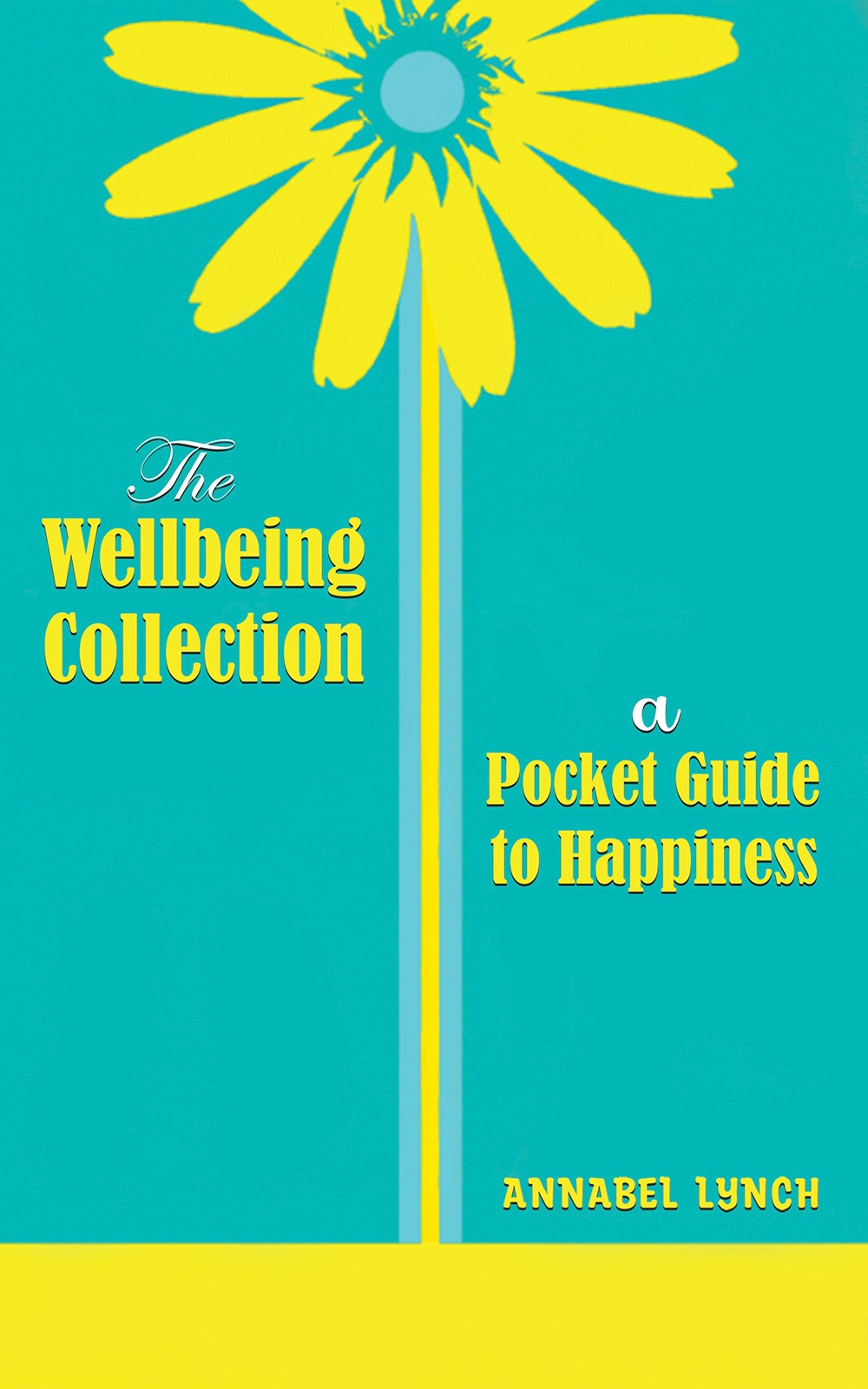  The Wellbeing Collection: A Pocket Guide To Happiness