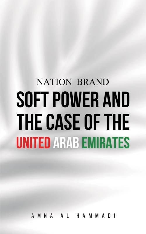 Nation Brand: Soft Power And The Case Of The United Arab Emirates-bookcover