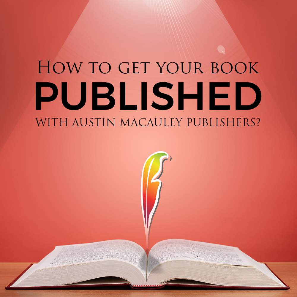 How do you publish your book with Austin Macauley Publishers?