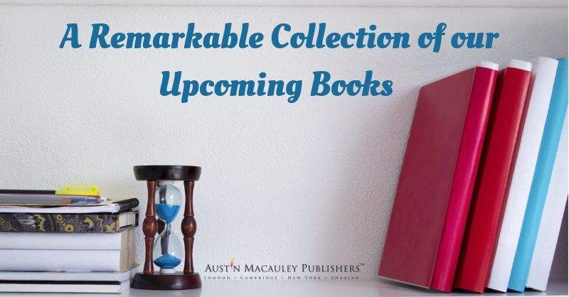 Austin Macauley’s Remarkable Collection of Upcoming Books