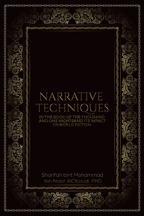 Narrative Techniques In The Book Of The Thousand And One Nights And Its Impact On World Fiction